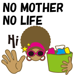 [LINEスタンプ] NO MOTHER NO LIFE